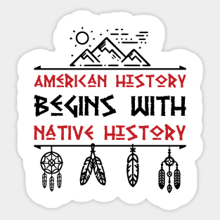 American Begins With Native History Sticker